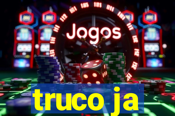 truco ja